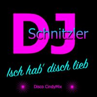 DJ Schnitzler_Isch hab disch lieb_Disco CindyMix